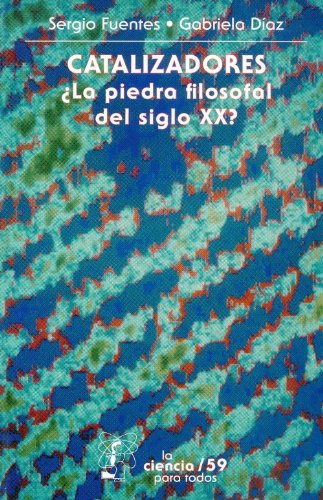 Catalizadores: la piedra filosofal del siglo XX? Business & Technology
