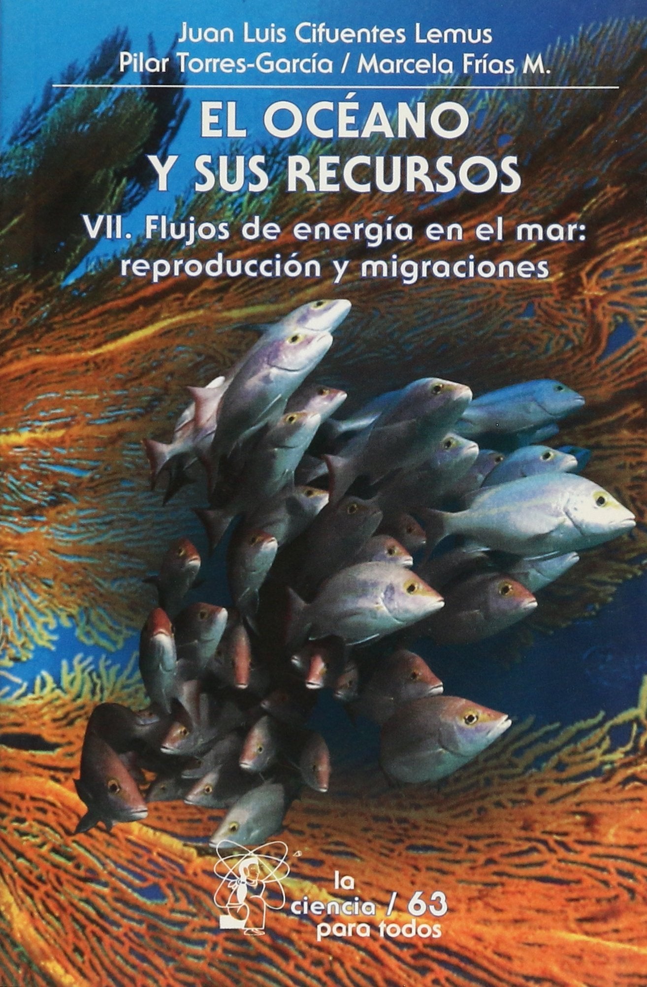El oceano y sus recursos, VII/ The Ocean and it's Resources: Flujos de energia en el mar: reproduccion y migraciones Business & Technology