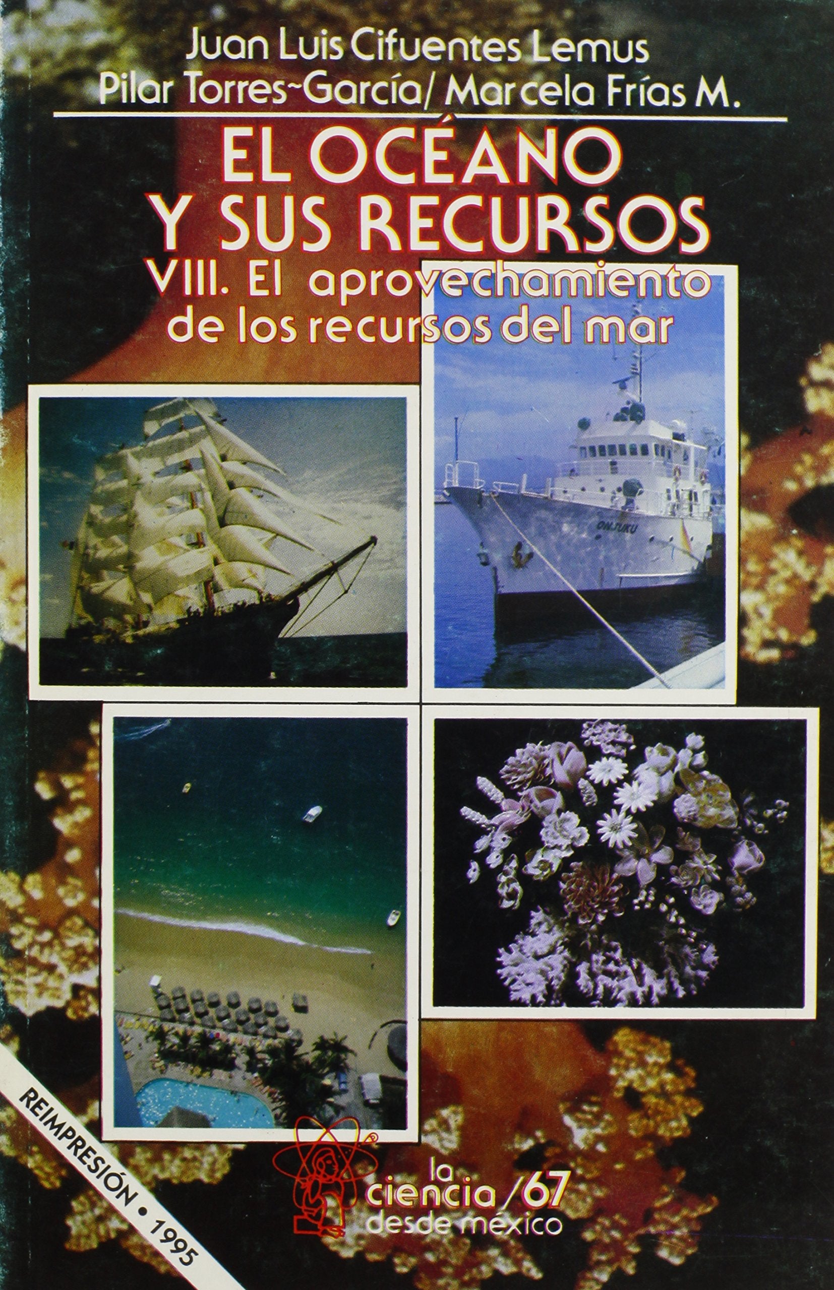 El Oceano y Sus Recursos: V8: El Aprovechamiento de los Recursos del Mar Natural Sciences