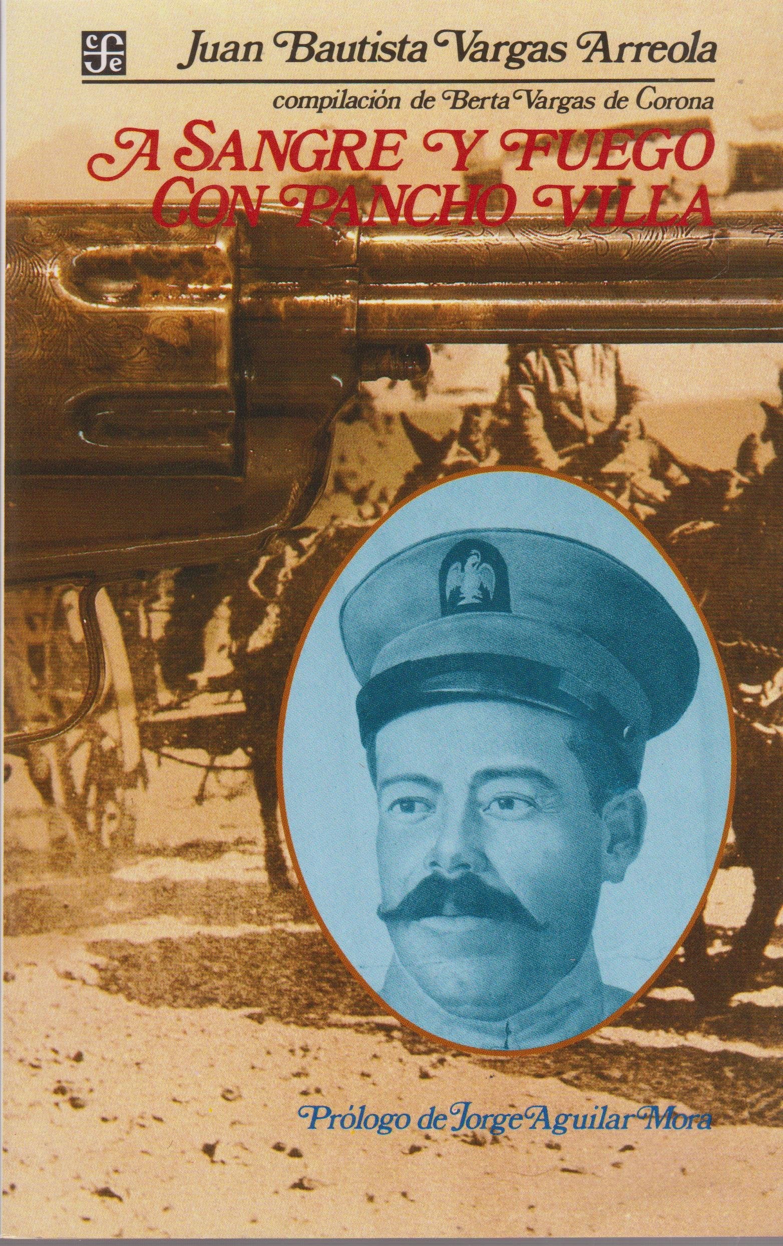 A Sangre y Fuego Con Pancho Villa (Vida y Pensamiento de Mexico) Politics & History