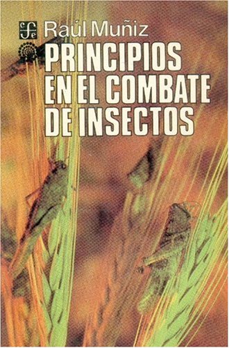 Principios En El Combate de Insectos (Coleccion Popular) Business & Technology