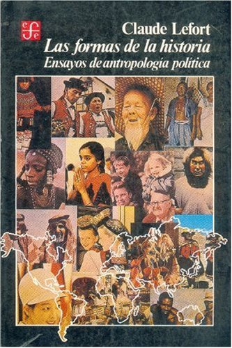 Las Formas de La Historia: Ensayos de Antropologia Politica Politics & History