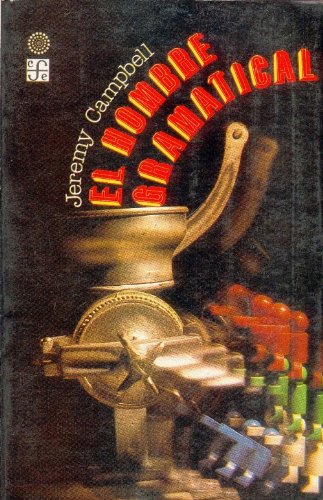 El hombre gramatical/ The grammatical Man: Informacion, Entropia, Lenguaje Y Vida/ Information, Entropy, Language and Life (Coleccion Popular) Contemporary literature