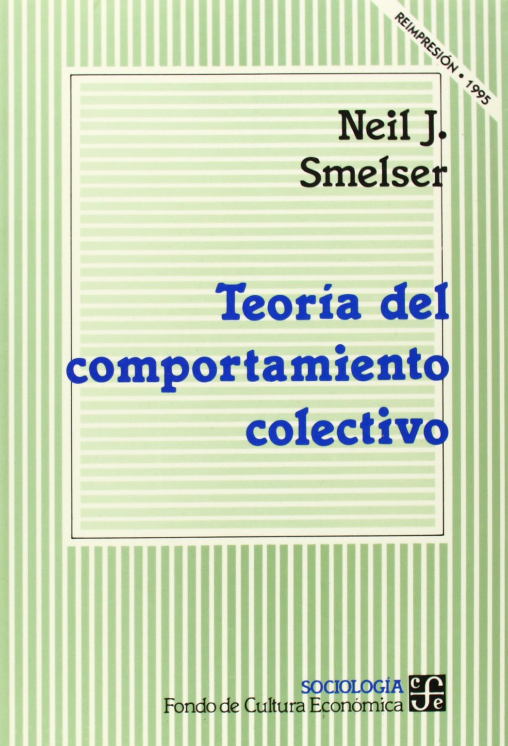 Teoria del comportamiento colectivo/ Theory of the Colective Behavior (Sociologa) Social Sciences