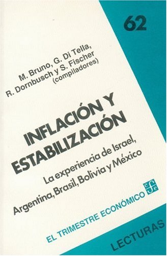 Inflacin y Estabilizacin: La Experiencia de Israel, Argentina, Brasil, Bolivia y M'Xico (Lecturas El Trimestre Economico) Business, Finance & Career