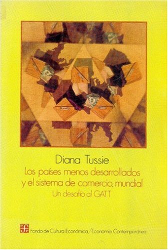 Los paises menos desarrollados y el sistema de comercio mundial: un desafio al GATT (Economia) Business, Finance & Career
