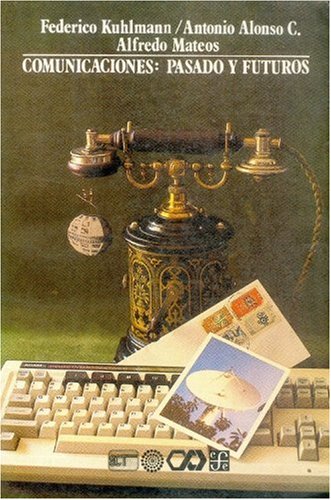 Comunicaciones: Pasado y Futuro (Ciencia y Tecnologia) Business & Technology