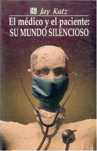 El Medico y El Paciente: Su Mundo Silencioso (Coleccion Popular) Psychology