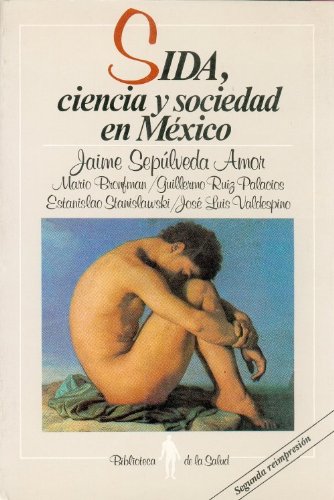 SIDA, ciencia y sociedad en Mexico/ AIDS, science and society in Mexico (Biblioteca De La Salud) Medicine