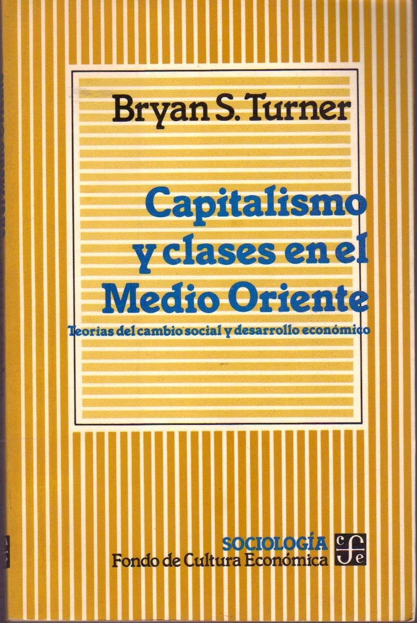 Capitalismo y Clases En El Medio Oriente: Teorias del Cambio Social y Desarrollo Economico (Sociologia) Social Sciences