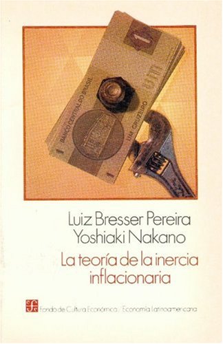 La Teoria de La Inercia Inflacionaria: Los Fundamentos de La Reforma Economica En Brasil y Argentina (Economia) Business, Finance & Career