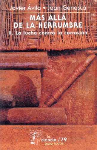 Mas Alla de la Herrumbre II: La Lucha Contra la Corrison: La lucha contra la corrosion Business & Technology