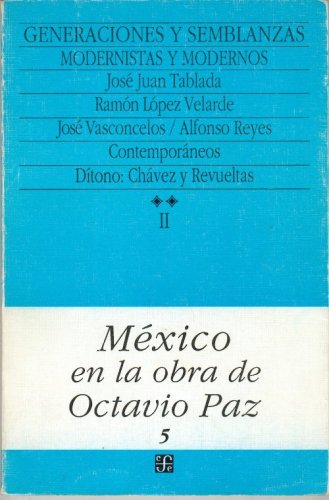 M'Xico En La Obra de Octavio Paz, II. Generaciones y Semblanzas: Escritores y Letras de M'Xico, 2. Modernistas y Modernos: Generaciones y semblanzas, ... y letras de Mexico, Modernistas y modernos Contemporary literature Books