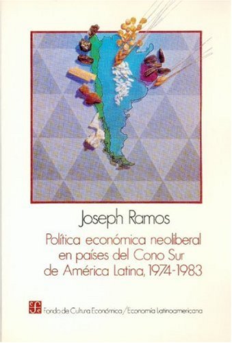 Politica economica neoliberal en paises del Cono Sur de America Latina, 1974-1983 (Economia) Business, Finance & Career