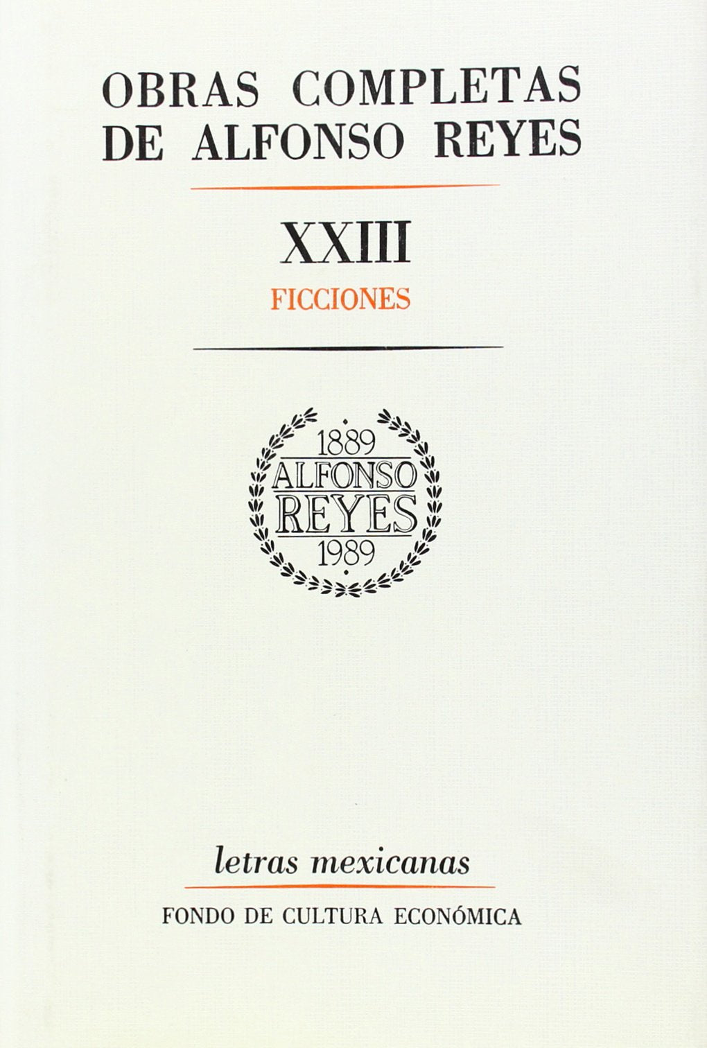 Obras Completas, XXIII: Ficciones (Letras Mexicanas) Contemporary literature