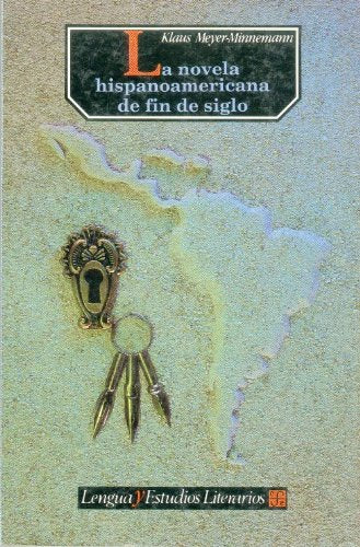 La novela hispanoamericana de fin de siglo/ The Latin American Soup Opera of the End of the Century Social Sciences