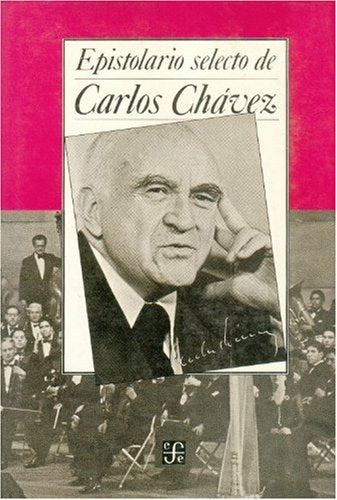 Epistolario Selecto de Carlos Chvez Arts & Music