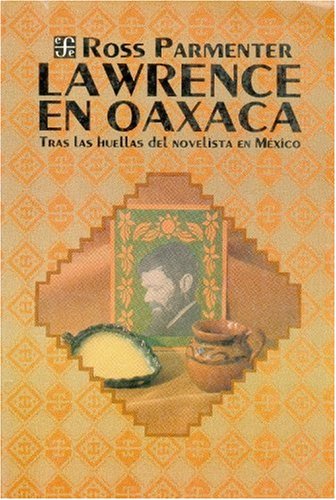 Lawrence En Oaxaca: Tras Las Huellas del Novelista En M'Xico (Tezontle) Books