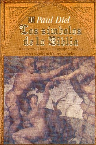 Los simbolos de la Biblia/ The Simbols of the Bible: La universalidad del lenguaje simbolico y su significacion psicologica Psychology