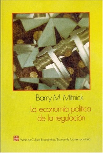La Economia Politica de La Regulacion Business, Finance & Career
