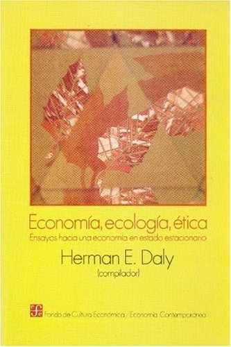 Economia Ecologia Y Etica: Ensayos Hacia Una Economia En Estado Estacionario Business, Finance & Career