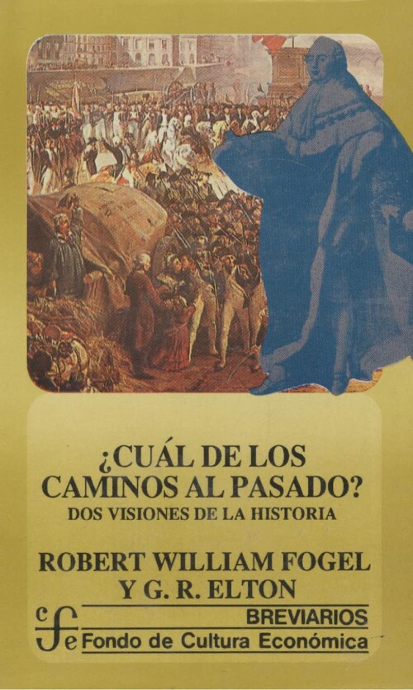 Cual de Los Caminos Al Pasado?: DOS Visiones de La Historia (Breviarios) Politics & History