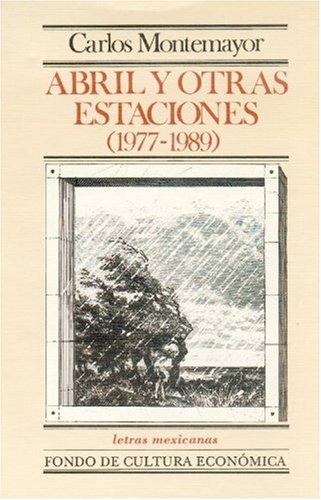 Abril y otras estaciones 1977-1989/ April and other Seasons 1977-1989: las armas del viento 1977, Abril y otros poemas 1979, Finisterra 1982, El cuerpo que la tierra ha sido 1989 Contemporary literature Books