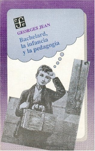 Bachelard, La Infancia y La Pedagogia (Cuadernos de La Gaceta) Learning & Reference