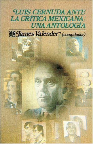 Luis Cernuda Ante la Crtica Mexicana : Una Antolo (Vida y Pensamiento de Mexico) Contemporary literature