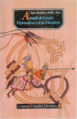 Amadis de Gaula: El Primitivo y El de Montalvo (Lengua y Estudios Literarios) Contemporary literature
