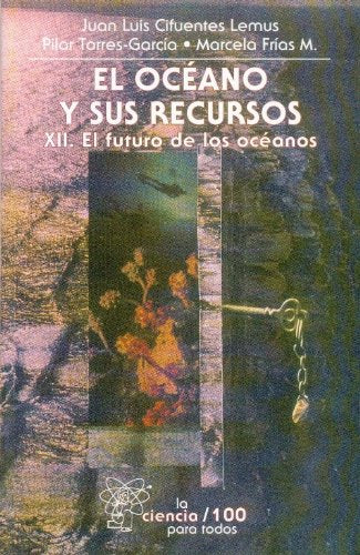El oceano y sus recursos, XII/ The Ocean and it's Resources: El futuro de los oceanos Business & Technology