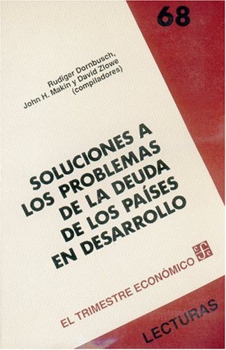 Soluciones a Los Problemas de La Deuda de Los Pa-Ses En Desarrollo (Lecturas El Trimestre Economico) Business, Finance & Career