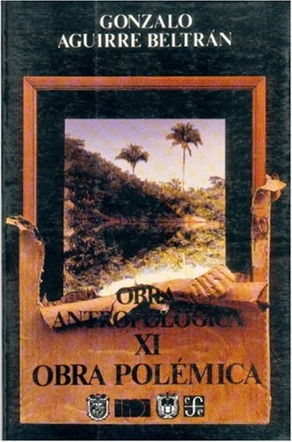 Obra Antropolgica, XI: Obra Pol'mica book