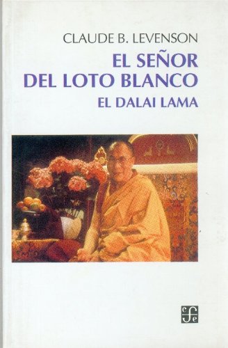 El senor del loto blanco: El Dalai Lama Philosophy