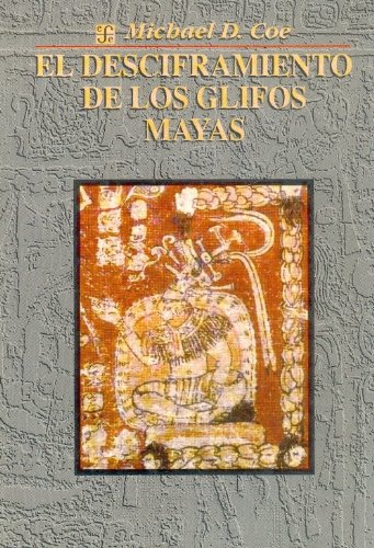 El desciframiento de los glifos mayas/ The decoding of the Mayan glyphs Social Sciences