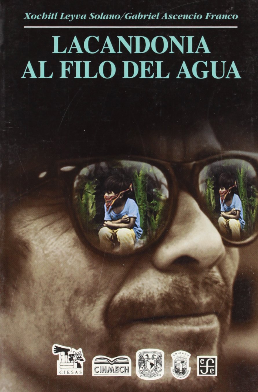 Lacandonia Al Filo del Agua (Seccion de Obras de Antropologia) Social Sciences