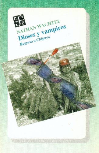 Dioses y vampiros/ Gods and Vampires: Regreso a Chipaya/ Back to Chipaya book