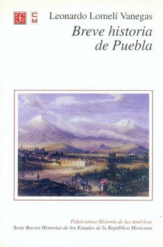 Breve Historia De Puebla/brief History of Puebla Social Sciences