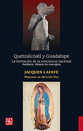 Quetzalcóatl y Guadalupe/ Quetzalcoatl and Guadalupe: La formación de la conciencia nacional en México. Abismo de conceptos. Identidad, ... of concepts. Identity, nation and mexican book