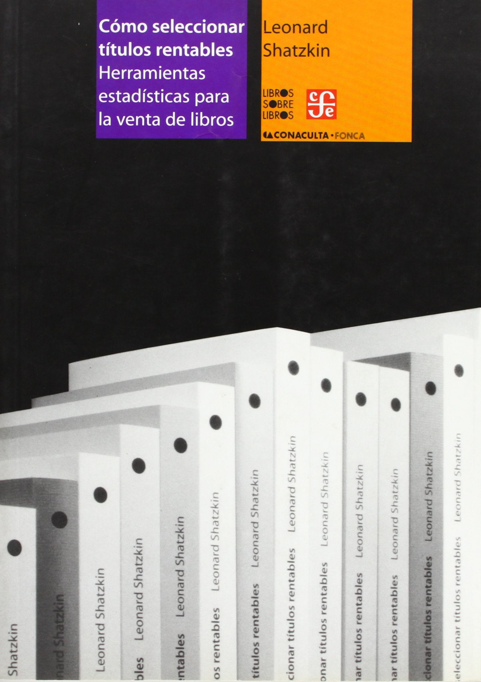 Cómo seleccionar títulos rentables. Herramientas estadísticas para la venta de libros (Libro Sobre Libro, 94, Band 94) Books