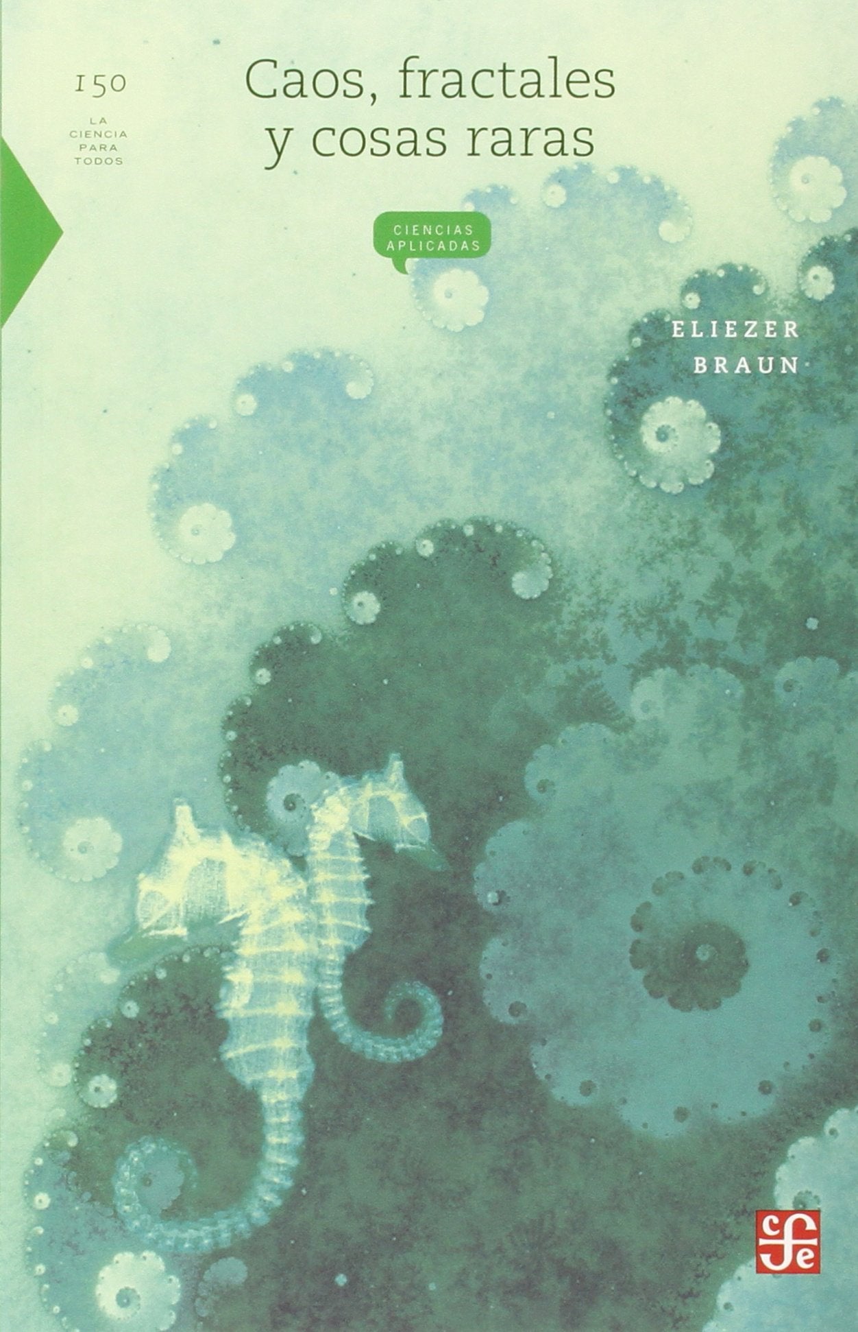 Caos, fractales y cosas raras/ Chaos, fractals and weird things book