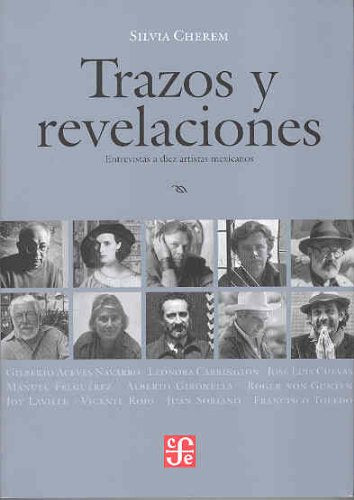 Trazos y Revelaciones: Entrevistas a Diez Artistas Mexicanos (Tezontle) Film, Art & Culture