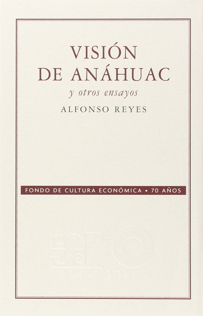 Vision de Anahuac y otros ensayos: Coleccion Conmemorativa 70 Aniversario book