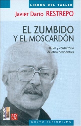 El zumbido y el moscardon: Taller Y Consultorio De Etica Periodistica/ Workshop and Journalistic Ethics Office book