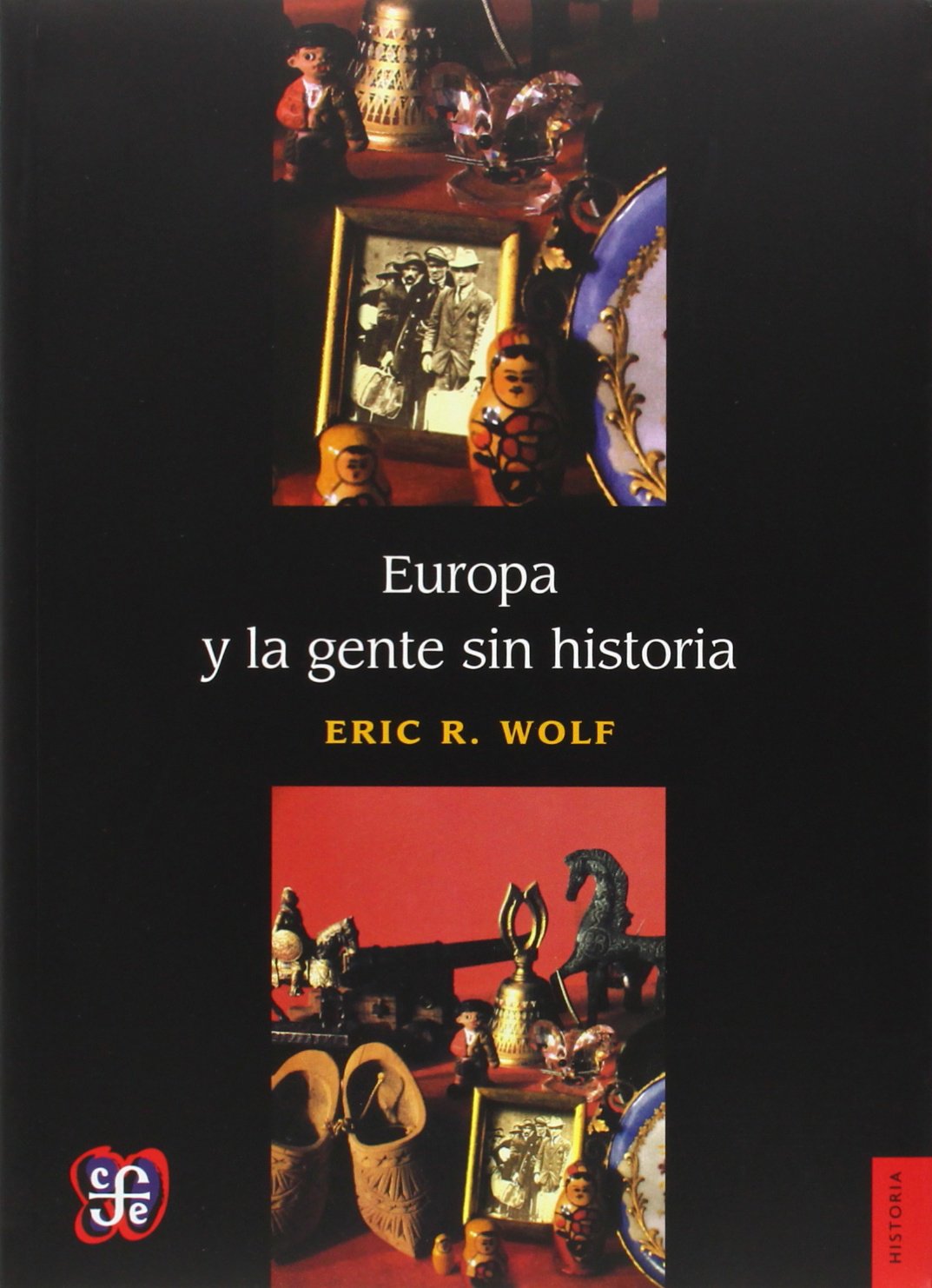 Europa y la gente sin historia (Seccion de Obras de Historia) Social Sciences