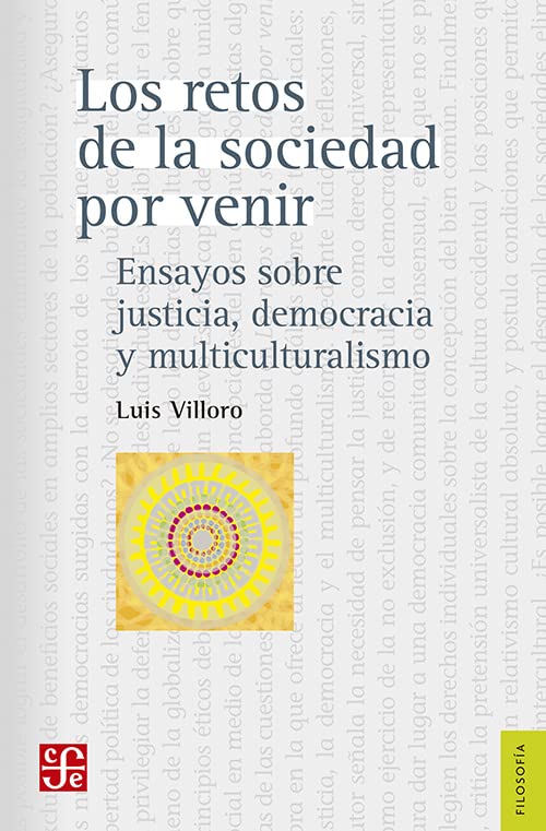 RETOS DE LA SOCIEDAD POR VENIR: Ensayos Sobre Justicia, Democracia Y Multiculturalismo (Seccion de Obras de Filosofia) Social Sciences
