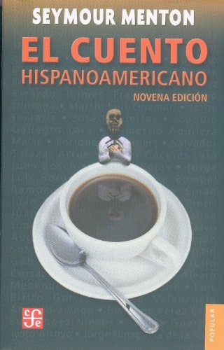 El Cuento Hispanoamericano / The Hispanic American Story: Antologia Critico-historica (Coleccion Popular, 51, Band 51) International