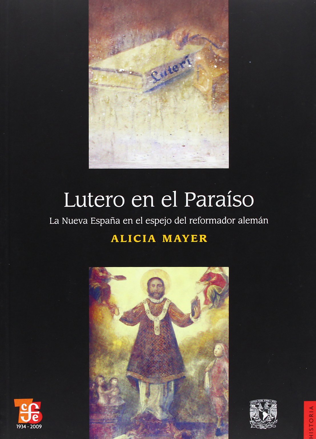 Lutero en el Paraíso. La Nueva España en el espejo del reformador alemán: La Nueva Espana En El Espejo Del Reformador Aleman/ New Spain in the Mirror of the German Reformer (Historia) Learning & Reference
