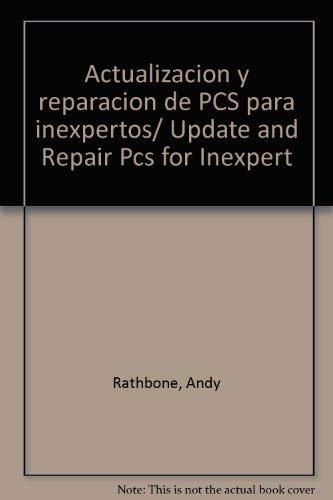 Actualizacion y reparacion de PCS para inexpertos/ Update and Repair Pcs for Inexpert book
