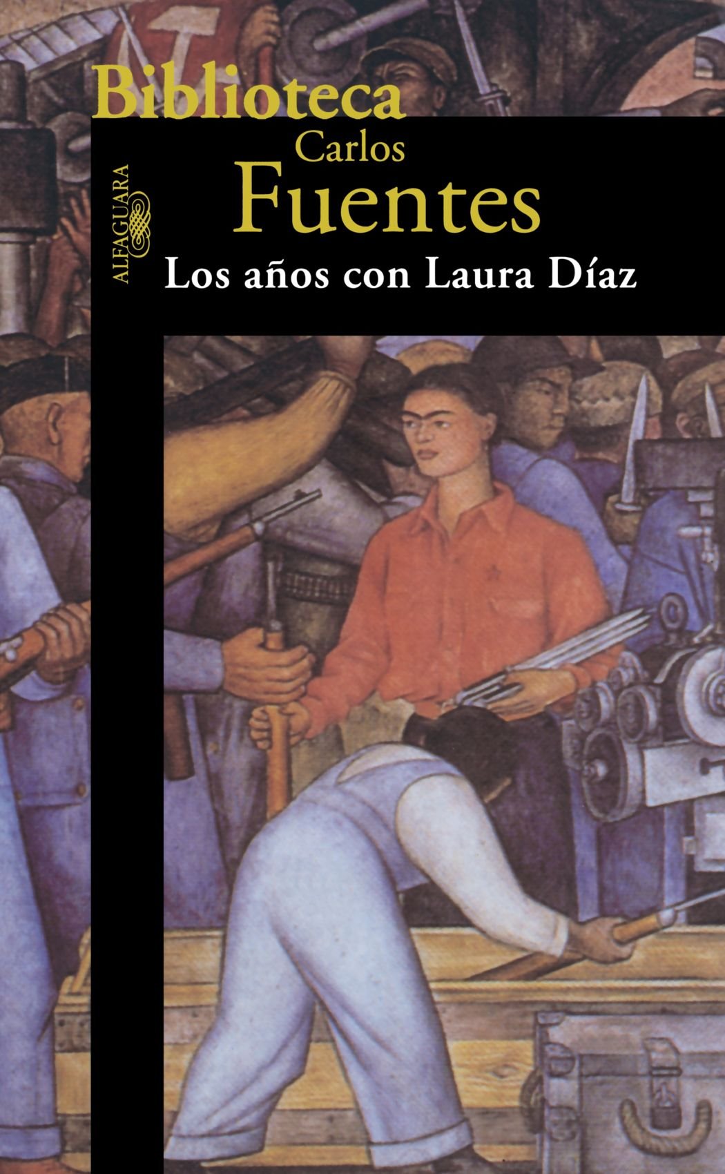 Los años con Laura Diíz / The Years With Laura Díaz (Biblioteca Carlos Fuentes / Carlos Fuentes Library) Contemporary literature